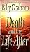 Death and the Life After by Billy Graham