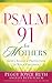 Psalm 91 for Mothers by Peggy Joyce Ruth