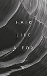 Hair Like a Fox: ...