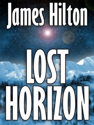 Lost Horizon: A Novel of Shangri-La