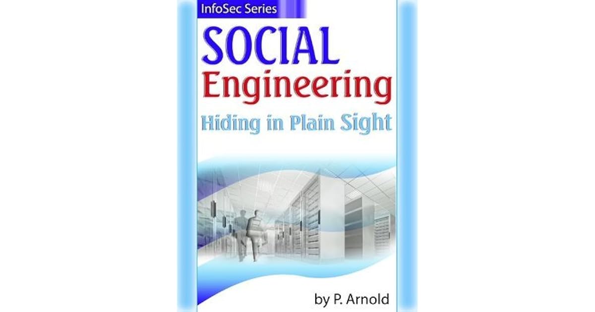 Social Engineering Hiding in Plain Sight by Patricia Arnold