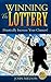 Winning The Lottery: Revealed! Proven Tips, Techniques, and Strategies on How to Win the Lottery (Lotteries, Probabilities, Statistics) (Winning the Lottery, Lotteries, Probabilities, Statistics)