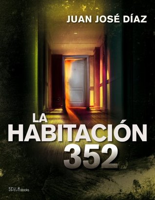 Portada de La habitación 352, de Juan José Díaz Téllez