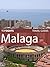 Top Sights Travel Guide: Malaga (Top Sights Travel Guides Book 121)