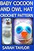 Baby Cocoon And Owl Hat Crochet Pattern