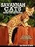 Savannah Cats - The Owners Guide to the Care and Training of ... by Steve Clark