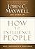 How to Influence People by John C. Maxwell