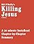 Killing Jesus: A History by Bill O'Reilly and Martin Dugard - A 30-minute Chapter-by-Chapter Summary