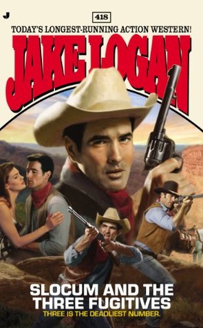 Slocum and the Three Fugitives (Slocum #418)
