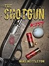 The Shotgun Kiss