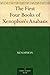 The First Four Books of Xenophon's Anabasis