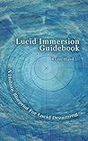 Lucid Immersion Guidebook by Ryan Hurd Lucid Immersion Guidebook by Ryan Hurd