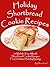 Holiday Shortbread Cookie Recipes - 25 Melt-In-Your-Mouth Shortbread Cookie Recipes