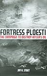Fortress Ploesti:...