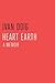 Heart Earth by Ivan Doig