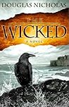 The Wicked by Douglas Nicholas