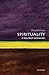 Spirituality: A Very Short Introduction (Very Short Introductions Book 336)