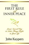 The First Rule of Inner Peace: Jesus' Sacred Way to Make Things Right in Your Life
