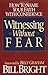 Witnessing Without Fear by Bill Bright