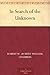 In Search of the Unknown by Robert W. Chambers