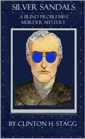SILVER SANDALS: A Blind Problemist Murder Mystery (a 1916 whodunit with BLIND DETECTIVE hero Book 1)