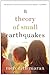 A Theory of Small Earthquakes