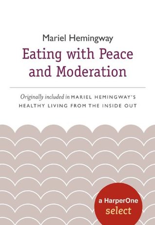 Eating with Peace and Moderation (Kindle Edition)