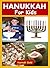 Hanukkah For Kids by Hannah Gold