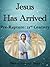 Jesus Has Arrived: Pre-Rapture, 21st Century