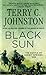 Black Sun by Terry C. Johnston Black Sun by Terry C. Johnston