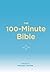 The 100-Minute Bible