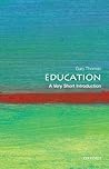 Book cover for Education: A Very Short Introduction (Very Short Introductions Book 347)