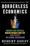 Borderless Economics: Chinese Sea Turtles, Indian Fridges and the New Fruits of Global Capitalism Book cover for Borderless Economics: Chinese Sea Turtles, Indian Fridges and the New Fruits of Global Capitalism