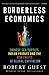 Borderless Economics by Robert Guest Borderless Economics by Robert Guest