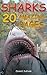 Sharks: 20 Amazing Pages