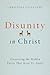 Disunity in Christ: Uncover...
