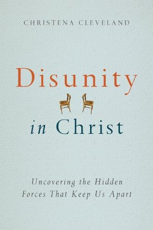 Disunity in Christ: Uncovering the Hidden Forces that Keep Us Apart