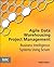 Agile Data Warehousing Project Management: Business Intelligence Systems Using Scrum