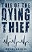 Tale of the Dying Thief
