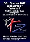 SQL Queries 2012 Joes 2 Pros Volume1: The SQL Hands-On Guide for Beginners (SQL Exam Prep Series 70-461 Volume 1 of 5)