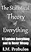 The Statistical Theory of Everything by I.M. Probulos