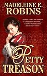 Petty Treason by Madeleine E. Robins