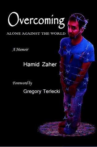 Overcoming: Alone Against the World (A Memoir)