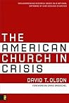 The American Church in Crisis: Groundbreaking Research Based on a National Database of over 200,000 Churches Book cover for The American Church in Crisis: Groundbreaking Research Based on a National Database of over 200,000 Churches