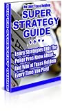 Texas Hold 'Em Poker Super Strategy Guide Texas Hold 'Em Poker Super Strategy Guide