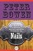 Nails by Peter Bowen