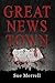 Great News Town by Sue Merrell