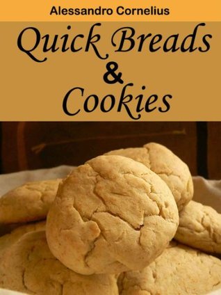 Quick Breads & Cookies (Kindle Edition)