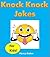 Knock Knock Jokes for Kids! by Henry Baker