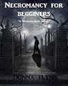 Necromancy for Beginners (Necromancer Book 1)